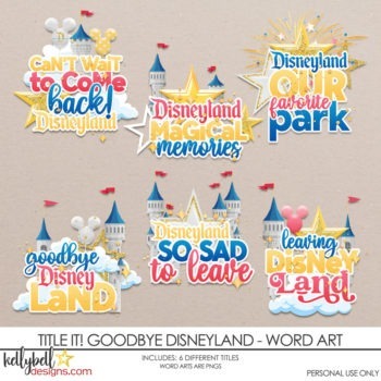 Title It! Goodbye Disneyland Word Art - Kellybell Designs