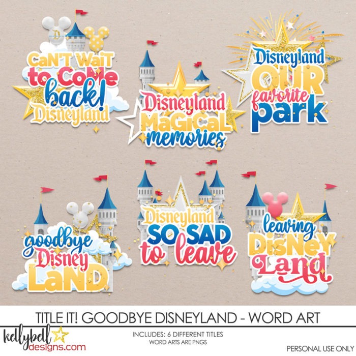 Title It! Goodbye Disneyland Word Art - Kellybell Designs